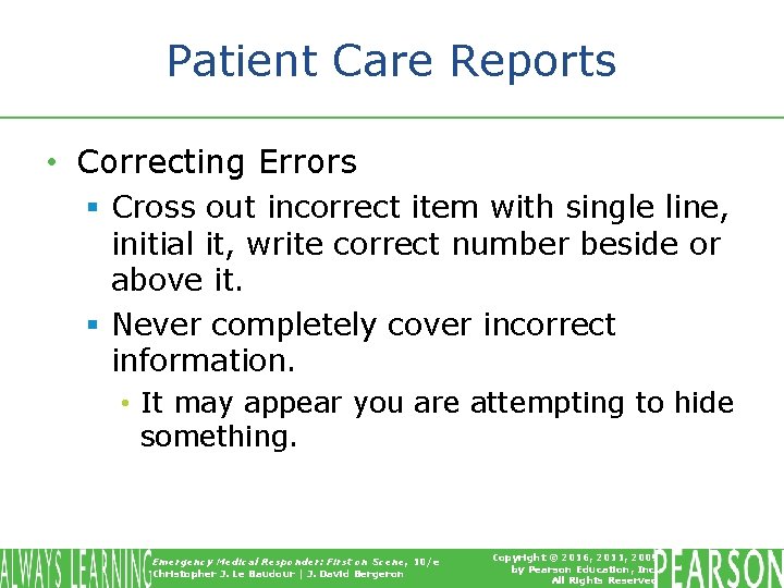 Patient Care Reports • Correcting Errors § Cross out incorrect item with single line, Patient Care Reports • Correcting Errors § Cross out incorrect item with single line,