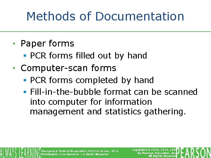 Methods of Documentation • Paper forms § PCR forms filled out by hand • Methods of Documentation • Paper forms § PCR forms filled out by hand •