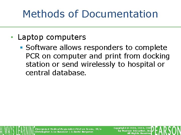 Methods of Documentation • Laptop computers § Software allows responders to complete PCR on Methods of Documentation • Laptop computers § Software allows responders to complete PCR on
