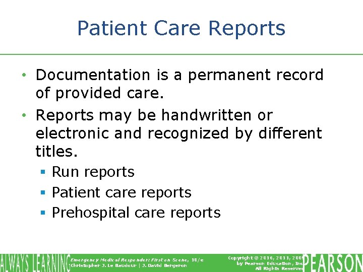 Patient Care Reports • Documentation is a permanent record of provided care. • Reports Patient Care Reports • Documentation is a permanent record of provided care. • Reports