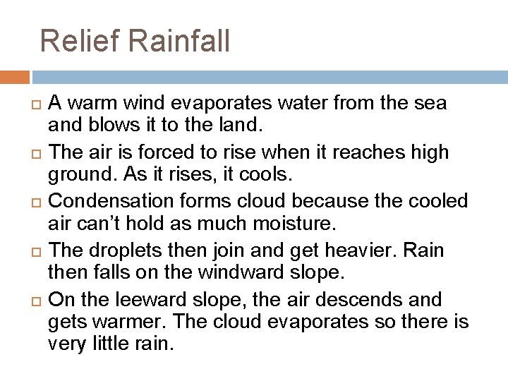 Relief Rainfall A warm wind evaporates water from the sea and blows it to