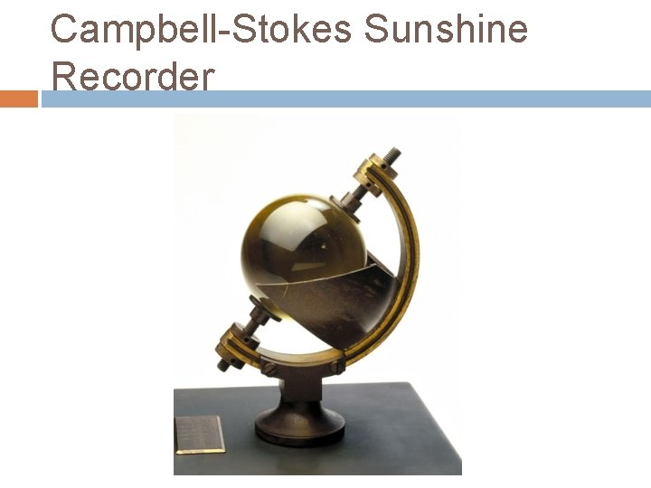 Campbell-Stokes Sunshine Recorder 