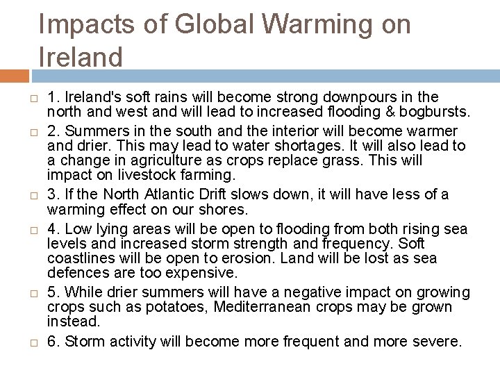 Impacts of Global Warming on Ireland 1. Ireland's soft rains will become strong downpours