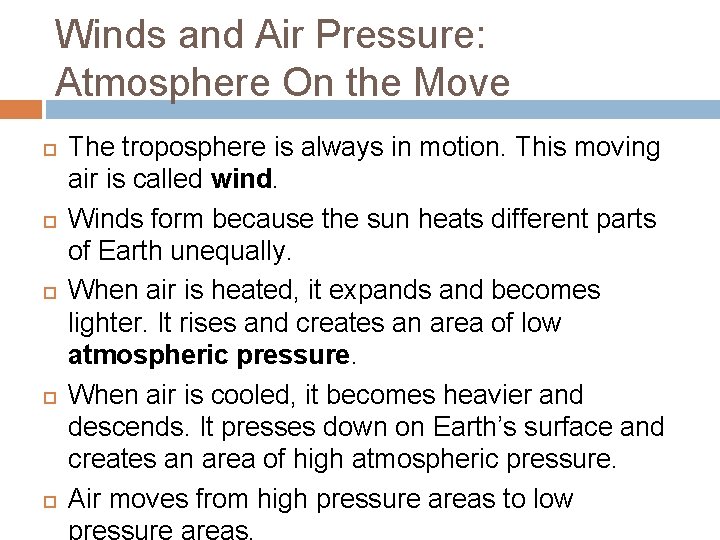 Winds and Air Pressure: Atmosphere On the Move The troposphere is always in motion.