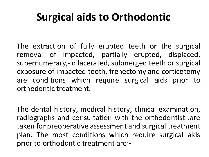 Surgical aids to Orthodontic The extraction of fully erupted teeth or the surgical removal