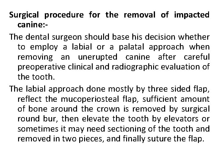 Surgical procedure for the removal of impacted canine: The dental surgeon should base his