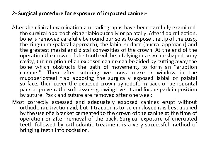 2 - Surgical procedure for exposure of impacted canine: After the clinical examination and