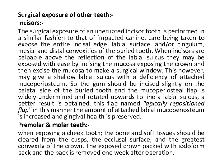 Surgical exposure of other teeth: Incisors: The surgical exposure of an unerupted incisor tooth