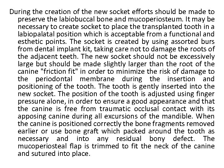 During the creation of the new socket efforts should be made to preserve the