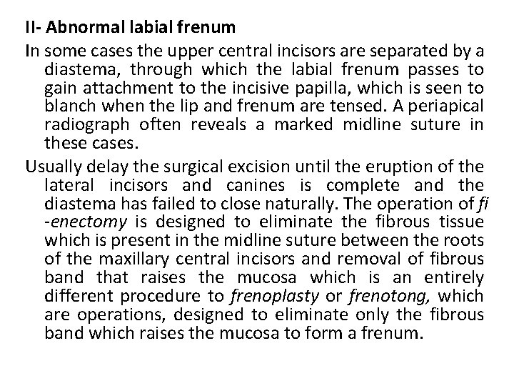 II- Abnormal labial frenum In some cases the upper central incisors are separated by