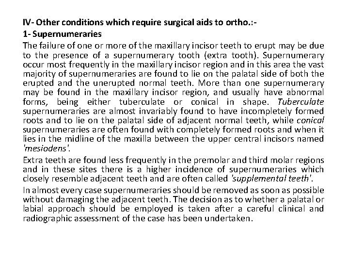 IV- Other conditions which require surgical aids to ortho. : 1 - Supernumeraries The