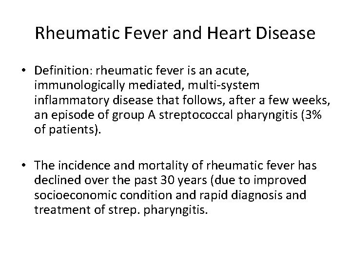 Rheumatic Fever and Heart Disease • Definition: rheumatic fever is an acute, immunologically mediated,