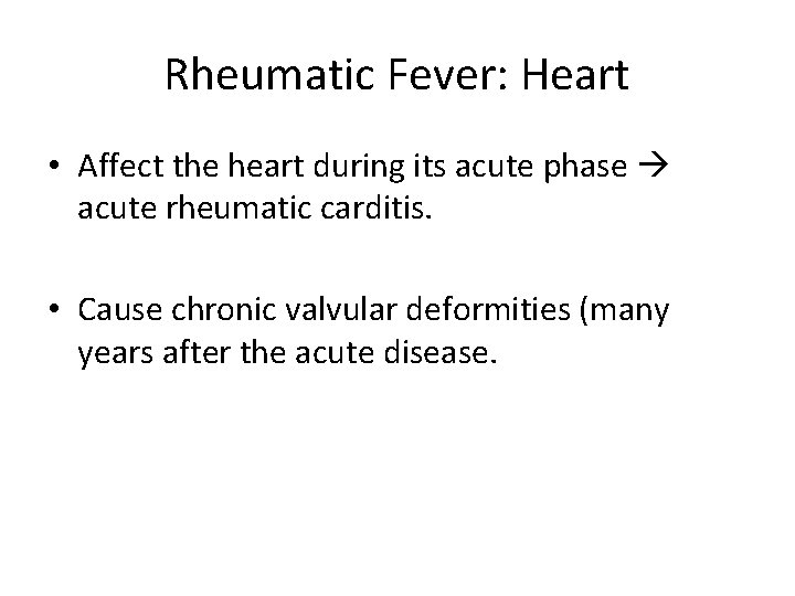 Rheumatic Fever: Heart • Affect the heart during its acute phase acute rheumatic carditis.