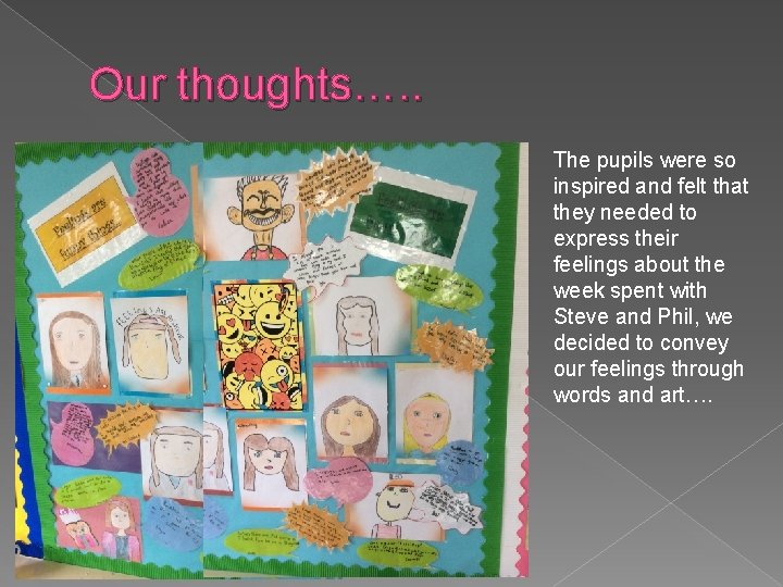 Our thoughts…. . The pupils were so inspired and felt that they needed to