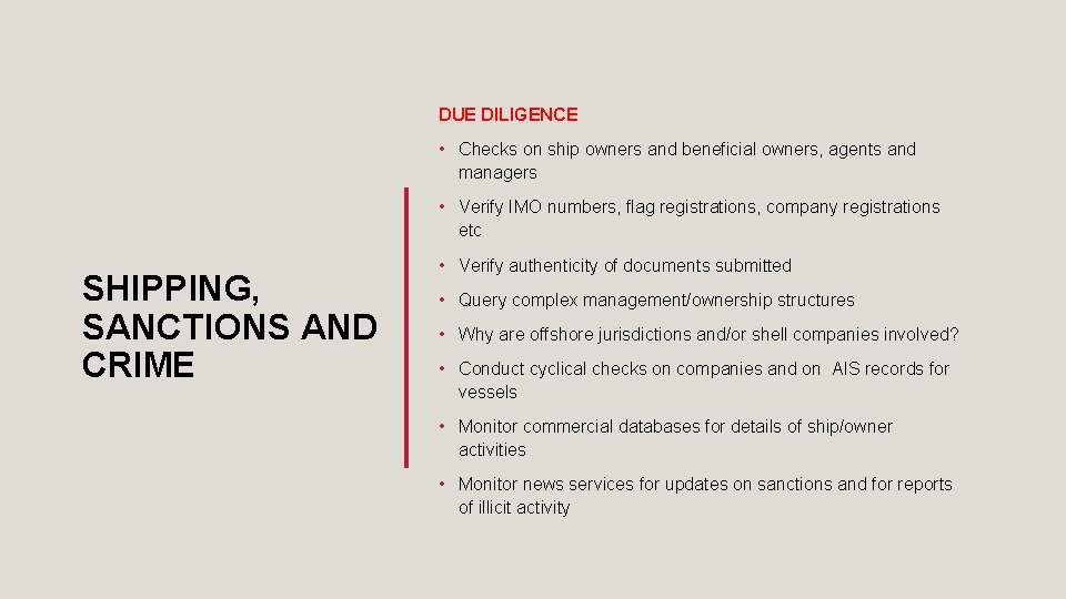 DUE DILIGENCE • Checks on ship owners and beneficial owners, agents and managers •