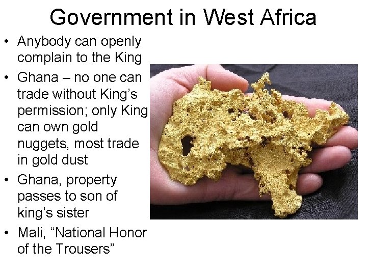 Government in West Africa • Anybody can openly complain to the King • Ghana