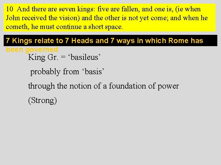 10 And there are seven kings: five are fallen, and one is, (ie when 10 And there are seven kings: five are fallen, and one is, (ie when