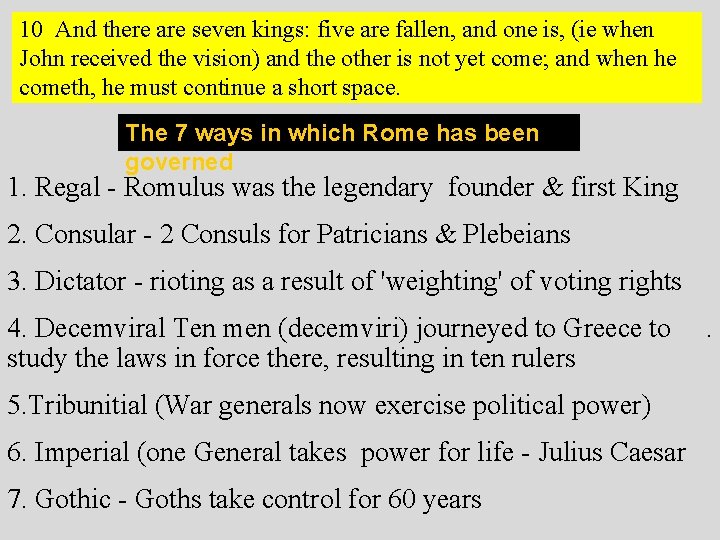 10 And there are seven kings: five are fallen, and one is, (ie when 10 And there are seven kings: five are fallen, and one is, (ie when