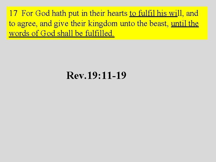 17 For God hath put in their hearts to fulfil his will, and to 17 For God hath put in their hearts to fulfil his will, and to