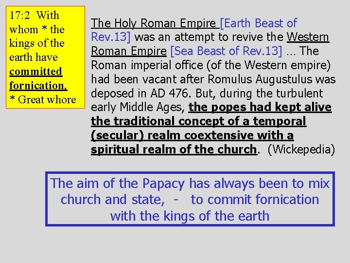 17: 2 With whom * the kings of the earth have committed fornication, * 17: 2 With whom * the kings of the earth have committed fornication, *