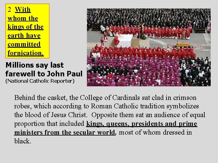 2 With whom the kings of the earth have committed fornication, Millions say last 2 With whom the kings of the earth have committed fornication, Millions say last