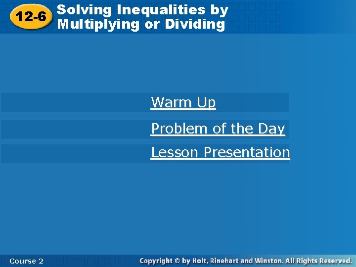 12 -6 Solving Inequalities by Multiplying or Dividing Warm Up Problem of the Day