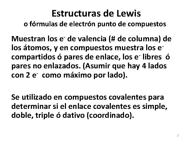 Estructuras de Lewis o fórmulas de electrón punto de compuestos Muestran los e- de