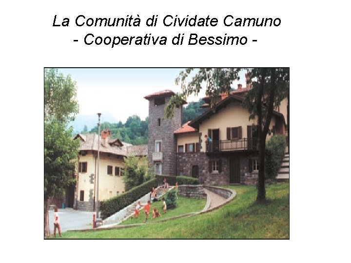 La Comunità di Cividate Camuno - Cooperativa di Bessimo - 