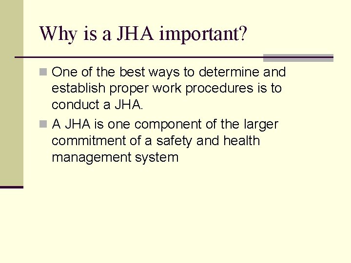 Why is a JHA important? n One of the best ways to determine and