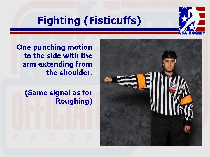 Fighting (Fisticuffs) One punching motion to the side with the arm extending from the