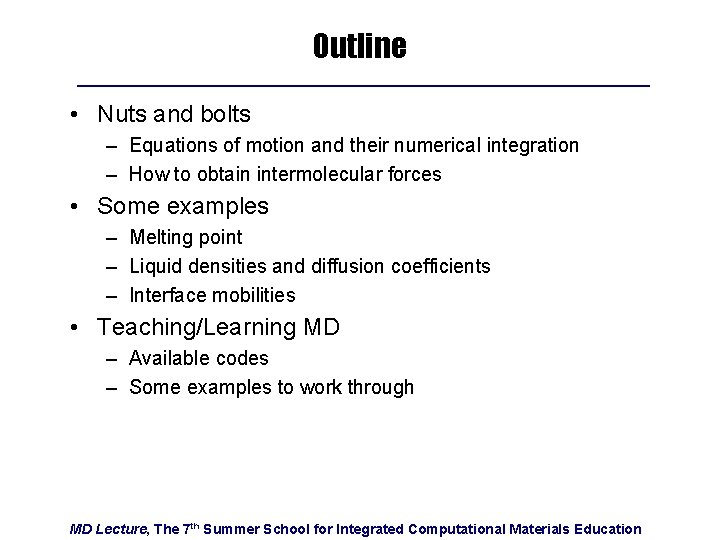 Outline • Nuts and bolts – Equations of motion and their numerical integration –