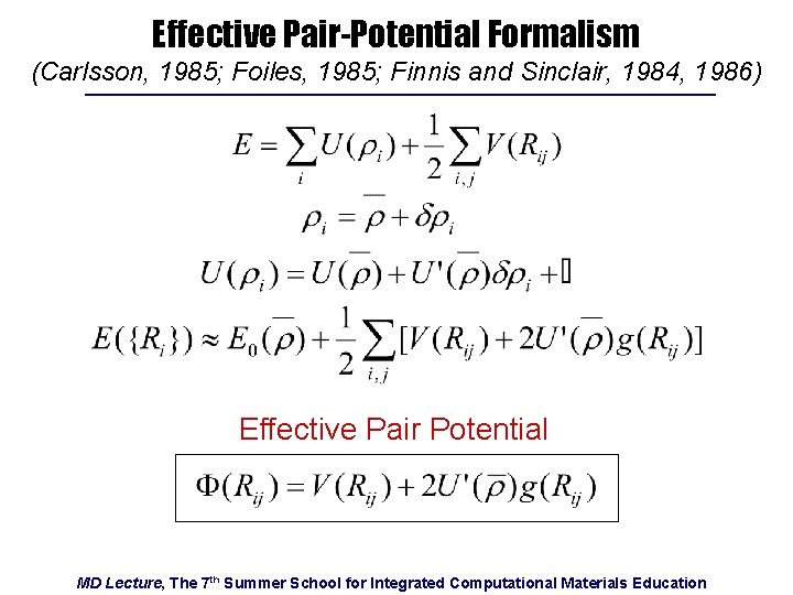Effective Pair-Potential Formalism (Carlsson, 1985; Foiles, 1985; Finnis and Sinclair, 1984, 1986) Effective Pair