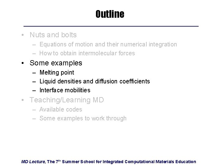 Outline • Nuts and bolts – Equations of motion and their numerical integration –