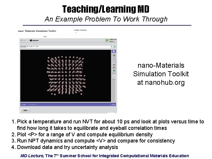 Teaching/Learning MD An Example Problem To Work Through nano-Materials Simulation Toolkit at nanohub. org