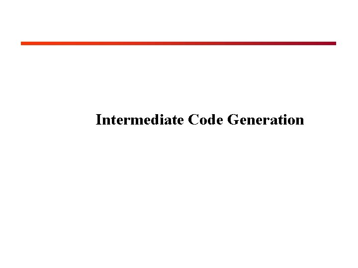 Intermediate Code Generation 
