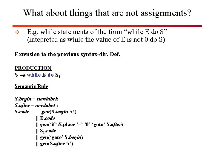 What about things that are not assignments? v E. g. while statements of the