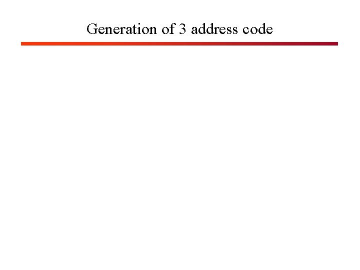 Generation of 3 address code 