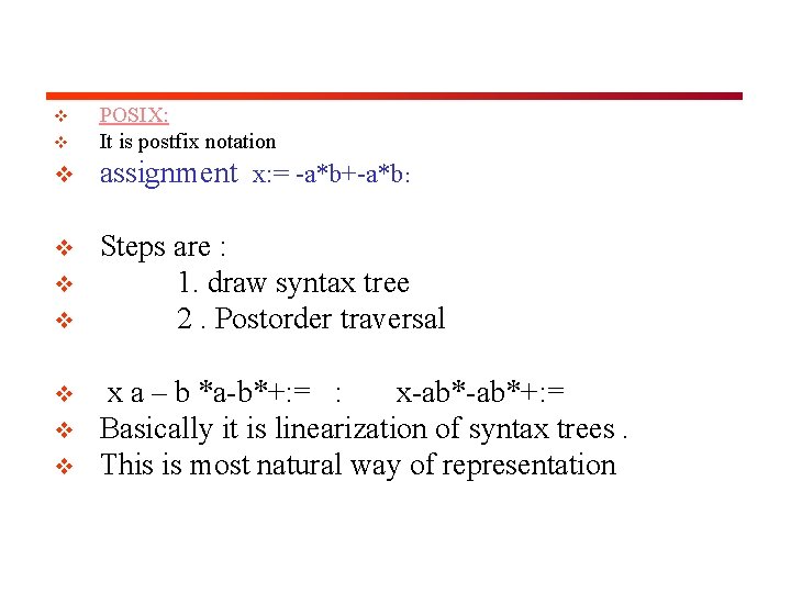 v POSIX: It is postfix notation v assignment x: = -a*b+-a*b: v Steps are