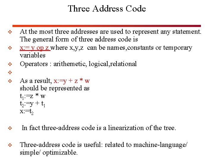 Three Address Code v v v At the most three addresses are used to