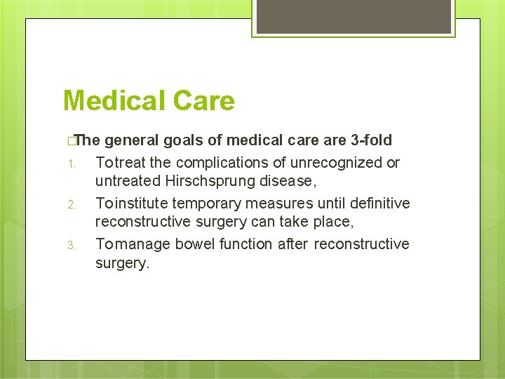 Medical Care �The 1. 2. 3. general goals of medical care 3 -fold To