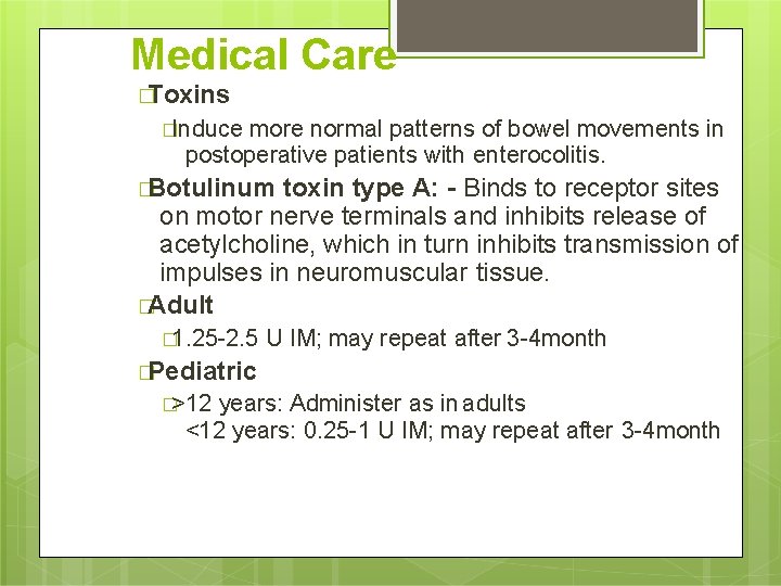 Medical Care �Toxins �Induce more normal patterns of bowel movements in postoperative patients with