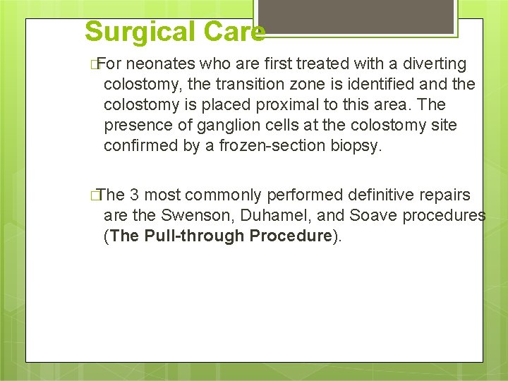 Surgical Care �For neonates who are first treated with a diverting colostomy, the transition