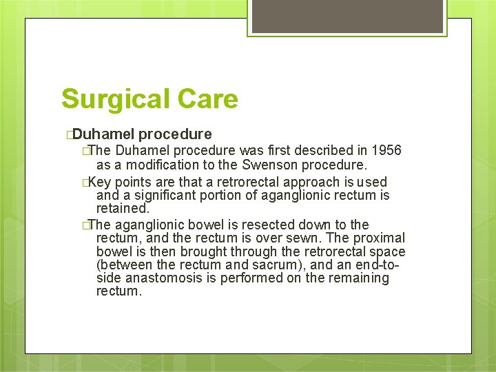Surgical Care �Duhamel procedure �The Duhamel procedure was first described in 1956 as a