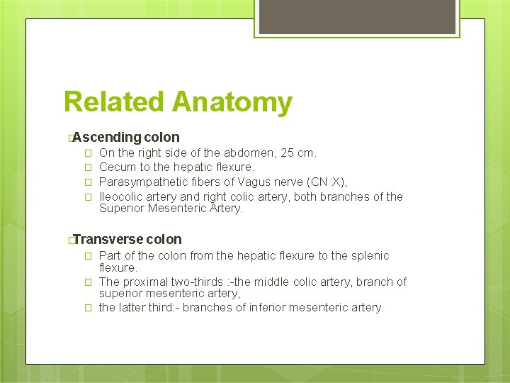 Related Anatomy �Ascending colon � � On the right side of the abdomen, 25