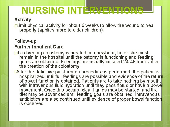 NURSING INTERVENTIONS Activity �Limit physical activity for about 6 weeks to allow the wound