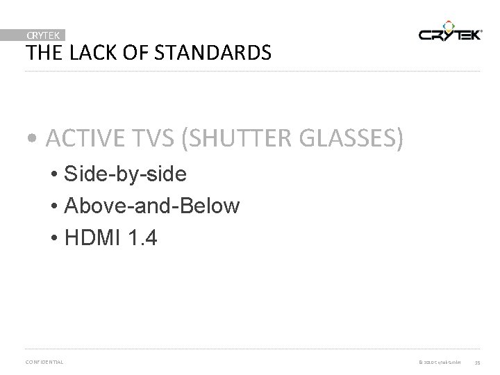 CRYTEK THE LACK OF STANDARDS • ACTIVE TVS (SHUTTER GLASSES) • Side-by-side • Above-and-Below