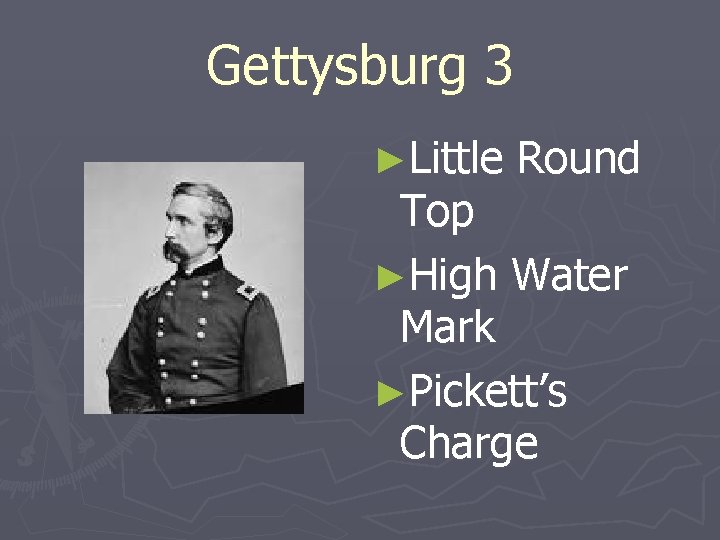 Gettysburg 3 ►Little Round Top ►High Water Mark ►Pickett’s Charge 