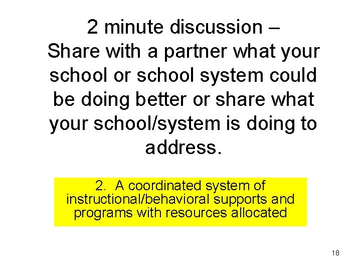 2 minute discussion – Share with a partner what your school or school system