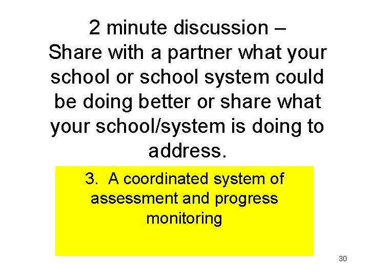2 minute discussion – Share with a partner what your school or school system