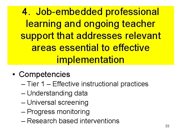 4. Job-embedded professional learning and ongoing teacher support that addresses relevant areas essential to